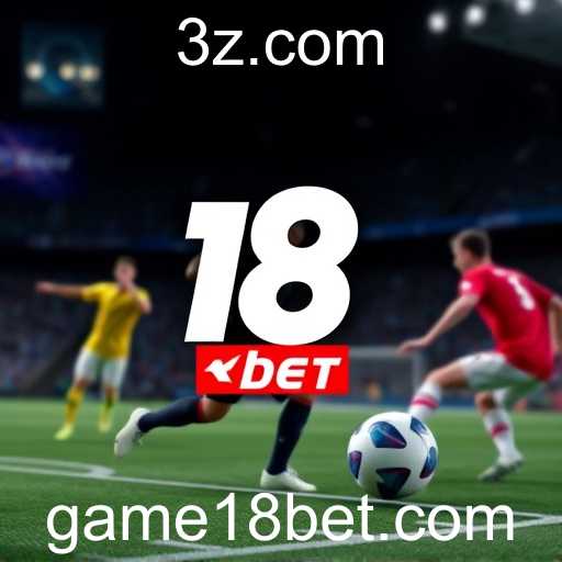 O Mundo das Apostas Desportivas no 18bet: Estratégias e Oportunidades